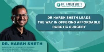 Dr Harsh Sheth leads the way in offering Affordable Robotic Surgery Revolutionizes Healthcare at CMJ Hospital, Mumbai