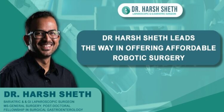 Dr Harsh Sheth leads the way in offering Affordable Robotic Surgery Revolutionizes Healthcare at CMJ Hospital, Mumbai