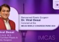 Renowned Plastic Surgeon Dr. Viral Desai honoured at the IMCAS WORLD CONGRESS PARIS 2024