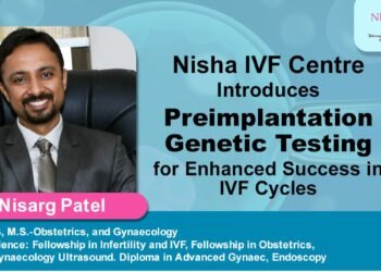 Nisha IVF Centre Introduces Preimplantation Genetic Testing for Enhanced Success in IVF Cycles
