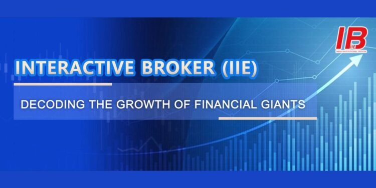 Interactive Broker (IIE) – Decoding the Growth of Financial Giants