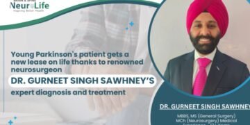Young Parkinson’s Patient Gets A New Lease On Life Thanks To Renowned Neurosurgeon Dr. Gurneet Singh Sawhney’s Expert Diagnosis And Treatment