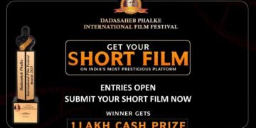 Short Film Submissions are Live, Submit Your Short Film at Dadasaheb Phalke International Film Festival