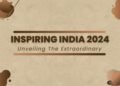 Inspiring India 2024 features Impact-Oriented and Renowned personalities