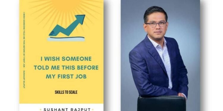 Embark on Career Journey with I Wish Someone Told Me This Before My First Job, Skills To Scale by Sushant Rajput 