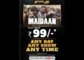 Mukta A2 Cinemas celebrates the spirit of India with ‘exclusive pricing’ for “Maidaan”