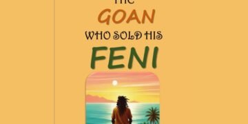Tagore Almeida’s ‘The Goan Who Sold His Feni’ is a joyful take on all things, Life, Laughter, and Feni