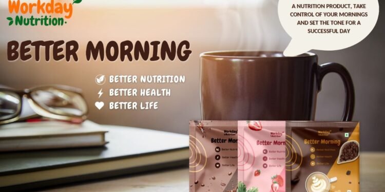Workday Nutrition Launching “Better Morning” Specially Designed For Working Professionals