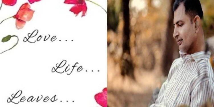 Jai Pal Singh, a passionate writer hailing from the picturesque city of Jamshedpur, announces the launch of his debut book: Love, Life, Leaves