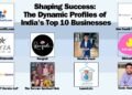 Shaping Success: The Dynamic Profiles of India’s Top 10 Businesses