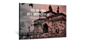 THE MAKING OF A METROPOLIS: The Story of Bombay By Mohanlal P. Gandhi