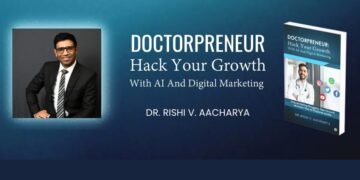 Dr. Rishi Aacharya on Empowering Indian Doctors with AI and Digital Marketing Strategies
