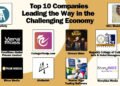 Top 10 Companies Leading the Way in the Challenging Economy