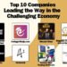 Top 10 Companies Leading the Way in the Challenging Economy
