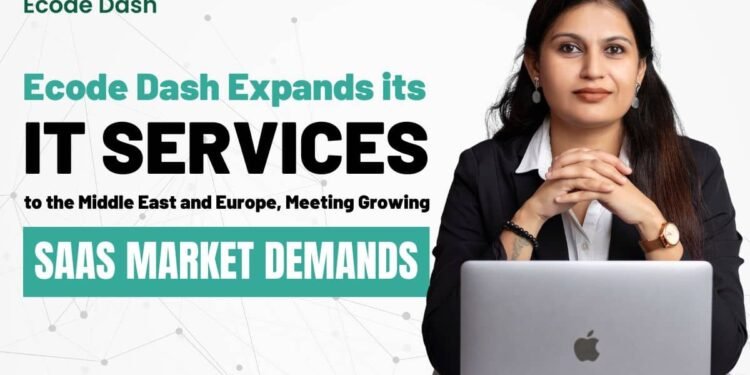 Ecode Dash Expands its IT Services to the Middle East and Europe, Meeting Growing SaaS Market Demands