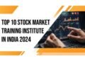 Top 10 Stock Market Training Institute in India 2024