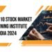 Top 10 Stock Market Training Institute in India 2024