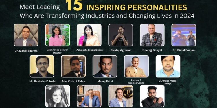 Meet Leading 15 Inspiring Personalities Who Are Transforming Industries and Changing Lives in 2024