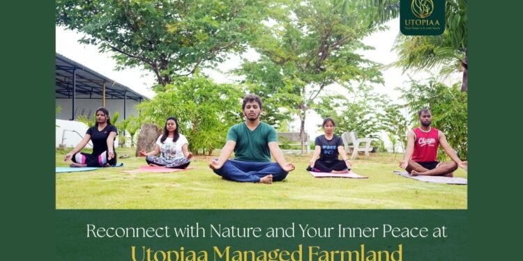 Reconnect with Nature and Your Inner Peace at Utopiaa Managed Farmlands
