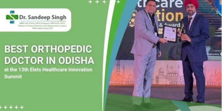Dr. Sandeep Singh Honored as Best Orthopedic Doctor in Odisha at the 13th Elets Healthcare Innovation Summit