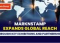 MarknStamp Expands Global Reach Through Key Exhibitions and Partnerships