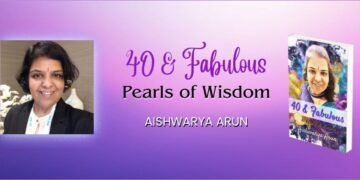 Title: Embracing Life’s Milestones with Grace, An Insight into Aishwarya Arun’s 40 & Fabulous: Pearls of Wisdom
