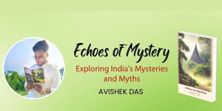 Discovering India’s Hidden Heritage: Avishek Das’s Debut Book Echoes of Mystery