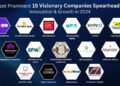 Meet Prominent 15 Visionary Companies Spearheading Innovation and Growth in 2024