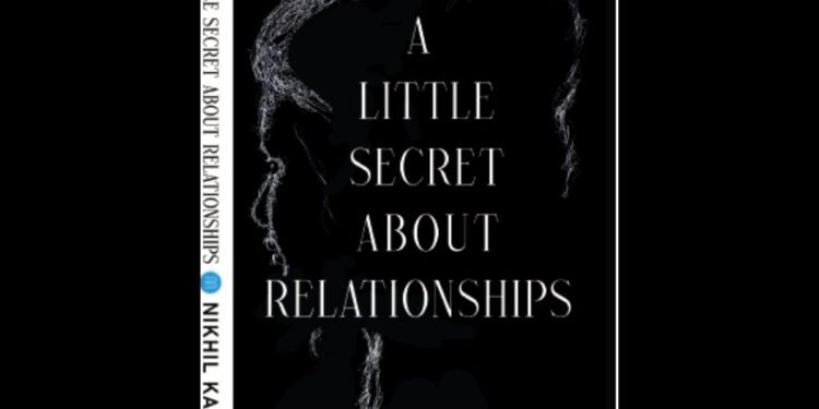 Unveiling “A Little Secret About Relationships” by Nikhil Kapoor
