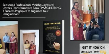 Seasoned Professional Vinisha Jayaswal Unveils Transformative Book “IMAGINEERING: 7 Success Principles to Engineer Your Imagination”