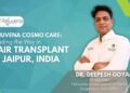 Rejuvena Cosmo Care: Leading the Way in Hair Transplant in Jaipur, India