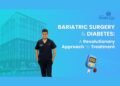 Bariatric Surgery and Diabetes: A Revolutionary Approach to Treatment