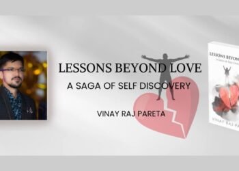 A Journey Beyond Love: Vinay Raj Pareta’s Reflections on His Latest Book