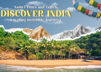 Discover India with Yashvi Tours and Travels: Unveiling Incredible Journeys