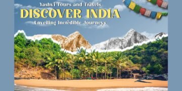 Discover India with Yashvi Tours and Travels: Unveiling Incredible Journeys