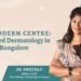 Dr. Swetha’s Cosmoderm Centre: Pioneering Advanced Dermatological and Cosmetic Solutions in Bangalore