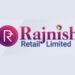 Rajnish Retail Limited announces significant Expansion of product range