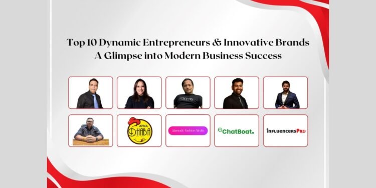 Top 10 Dynamic Entrepreneurs and Innovative Brands: A Glimpse into Modern Business Success