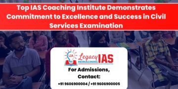 IAS Coaching Institute Demonstrates Commitment to Excellence and Success in Civil Services Examination