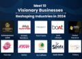 Meet 10 Visionary Businesses Reshaping Industries in 2024