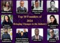 Top 10 Founders of 2024 Bringing Change in the Industry