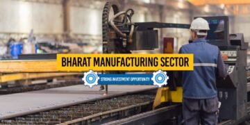 Bharat Manufacturing Sector: A Strong Investment Opportunity For Long-Term Wealth Creation