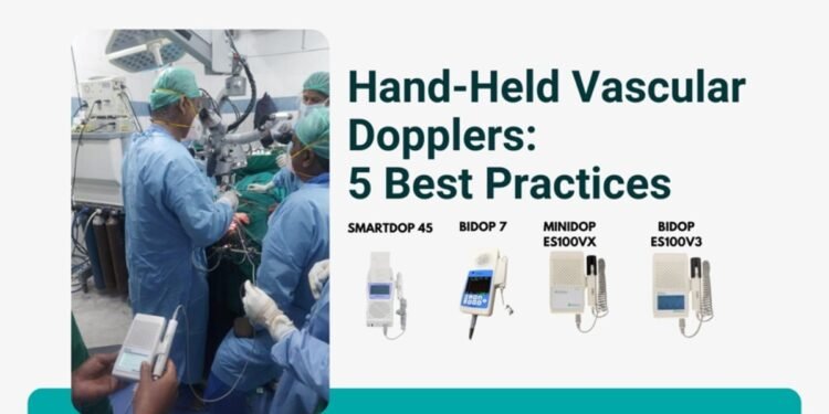 5 Essential Best Practices for Using Hand-Held Vascular Dopplers in Clinical Settings