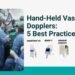 5 Essential Best Practices for Using Hand-Held Vascular Dopplers in Clinical Settings