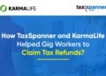How TaxSpanner and KarmaLife Helped Delivery Agents and Mobility Platform Drivers Claim Tax Refunds