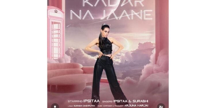 Kadar Na Jaane by Ipsitaa: A Powerful Anthem for Self-Love and Empowerment in Indian Pop