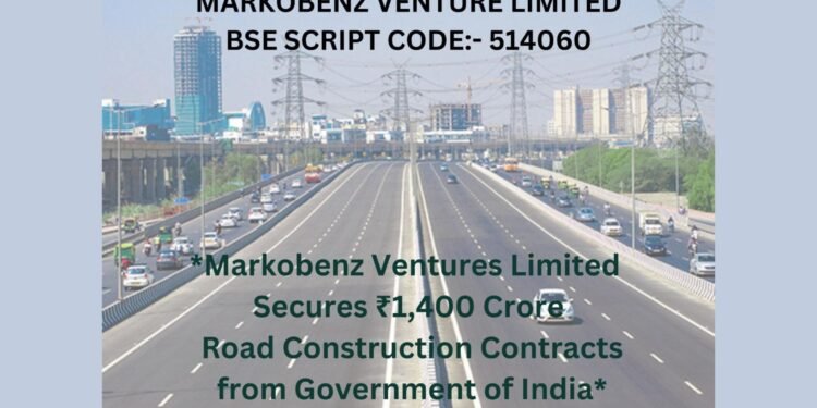 Markobenz Ventures Wins INR 1,400 Crore Road Contracts from Govt of India