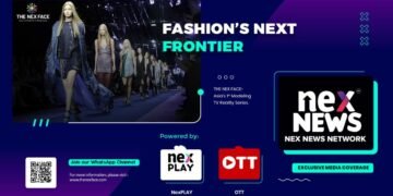 The Nex Face: Asia’s First Modeling Reality TV Series Set to Transform Fashion and Entertainment