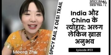 A Vibrant Journey through the Festivals of India and China: Spicy Rail x Desi Trail