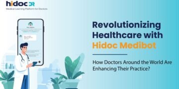 Revolutionizing Healthcare with Hidoc Medibot- How Doctors Around the World Are Enhancing Their Practice